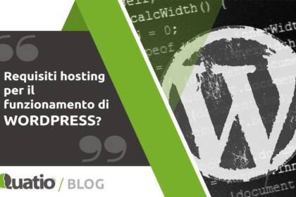 Come Installare WordPress. Requisiti Hosting. quatio web agency di torino Come Installare Wordpress. Requisiti Hosting. quatio web agency di torino